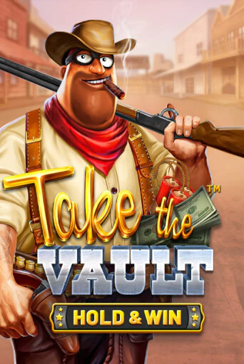 Take the Vault - Hold & Win Играть бесплатно в слот | Вулкан Победа