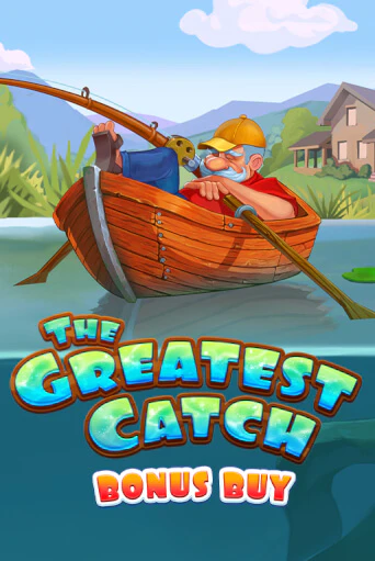 The Greatest Catch Bonus Buy Играть бесплатно в слот | Вулкан Победа