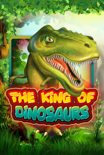 The King of Dinosaurs Играть бесплатно в слот | Вулкан Победа