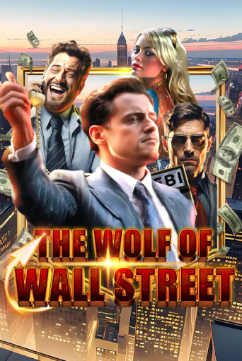 The Wolf of Wall Street Играть бесплатно в слот | Вулкан Победа