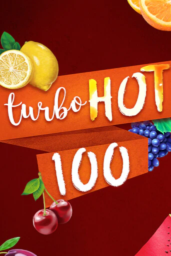 Turbo Hot 100 Играть бесплатно в слот | Вулкан Победа
