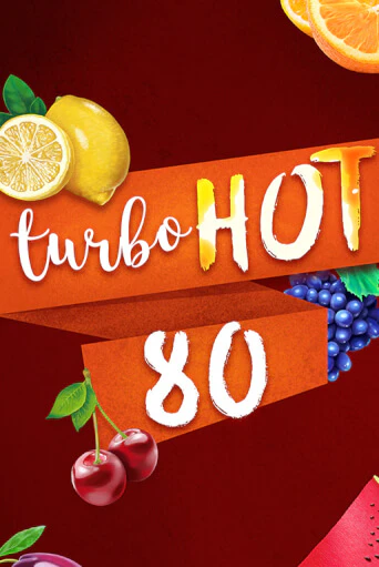 Turbo Hot 80 Играть бесплатно в слот | Вулкан Победа