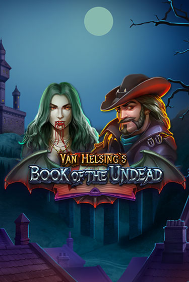 Van Helsing's Book of the Undead Играть бесплатно в слот | Вулкан Победа