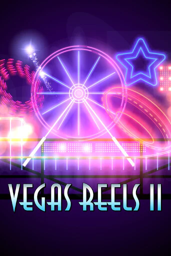 Vegas Reels II Играть бесплатно в слот | Вулкан Победа