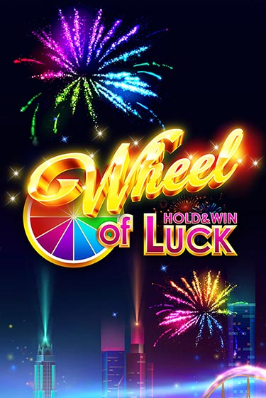 Wheel of Luck: Hold & Win Играть бесплатно в слот | Вулкан Победа