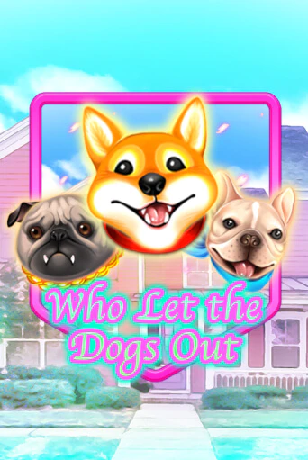 Who Let The Dogs Out Играть бесплатно в слот | Вулкан Победа