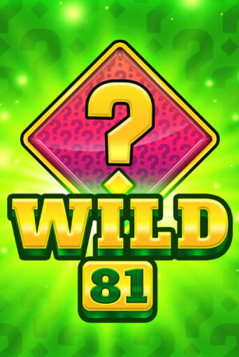 Wild 81 Играть бесплатно в слот | Вулкан Победа