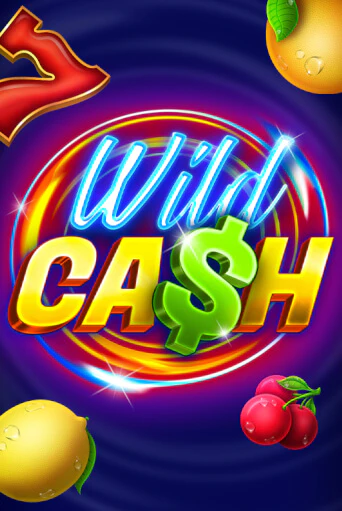 Wild Cash Играть бесплатно в слот | Вулкан Победа