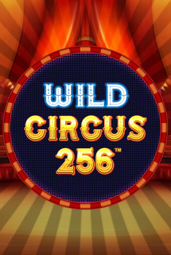 Wild Circus 256 Играть бесплатно в слот | Вулкан Победа