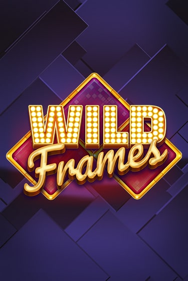 Wild Frames Играть бесплатно в слот | Вулкан Победа