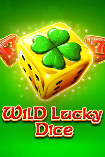 Wild Lucky Dice Играть бесплатно в слот | Вулкан Победа