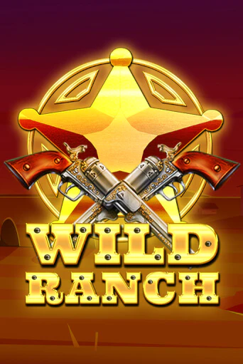 Wild Ranch Играть бесплатно в слот | Вулкан Победа