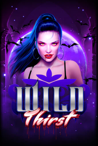 Wild Thirst Играть бесплатно в слот | Вулкан Победа