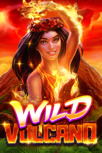 Wild Volcano Играть бесплатно в слот | Вулкан Победа