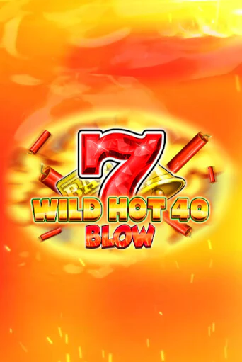 Wild Hot 40 Blow Играть бесплатно в слот | Вулкан Победа