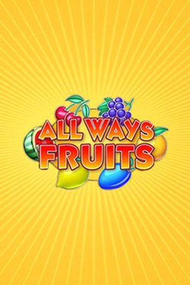 All Ways Fruits Играть бесплатно в слот | Вулкан Победа