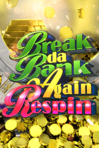 Break da Bank Again Respin Играть бесплатно в слот | Вулкан Победа
