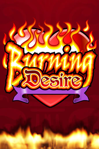 Burning Desire Играть бесплатно в слот | Вулкан Победа