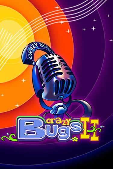 Crazy Bugs II Играть бесплатно в слот | Вулкан Победа