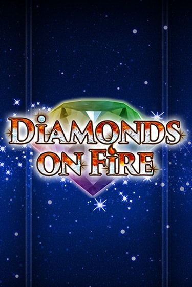 Diamonds on Fire Играть бесплатно в слот | Вулкан Победа