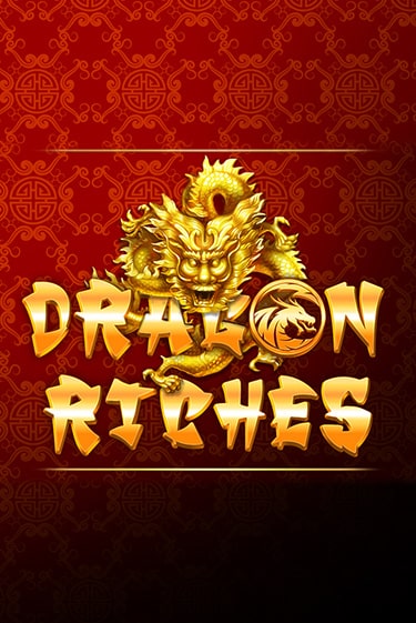 Dragon Riches Играть бесплатно в слот | Вулкан Победа