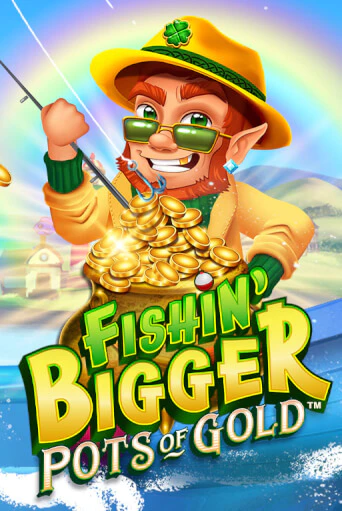 Fishin' Bigger Pots Of Gold™ Играть бесплатно в слот | Вулкан Победа