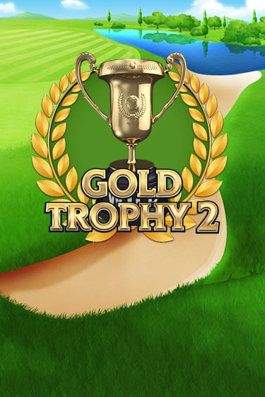 Gold Trophy 2 Играть бесплатно в слот | Вулкан Победа