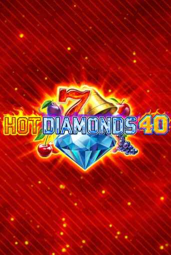 Hot Diamonds 40 Играть бесплатно в слот | Вулкан Победа
