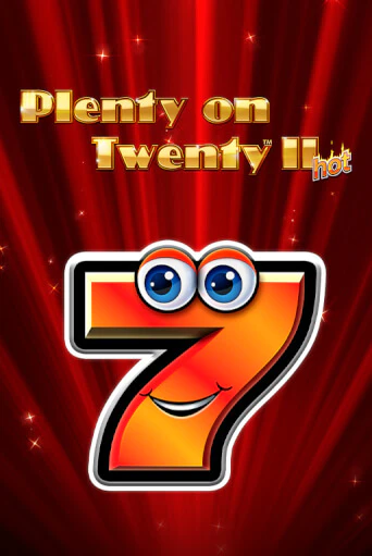 Plenty on Twenty II Hot Играть бесплатно в слот | Вулкан Победа