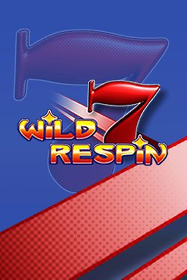 Wild Respin Играть бесплатно в слот | Вулкан Победа